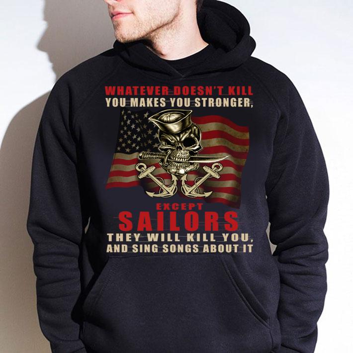 Whatever doesn't kill you makes you stronger except sailors t-shirt hoodie