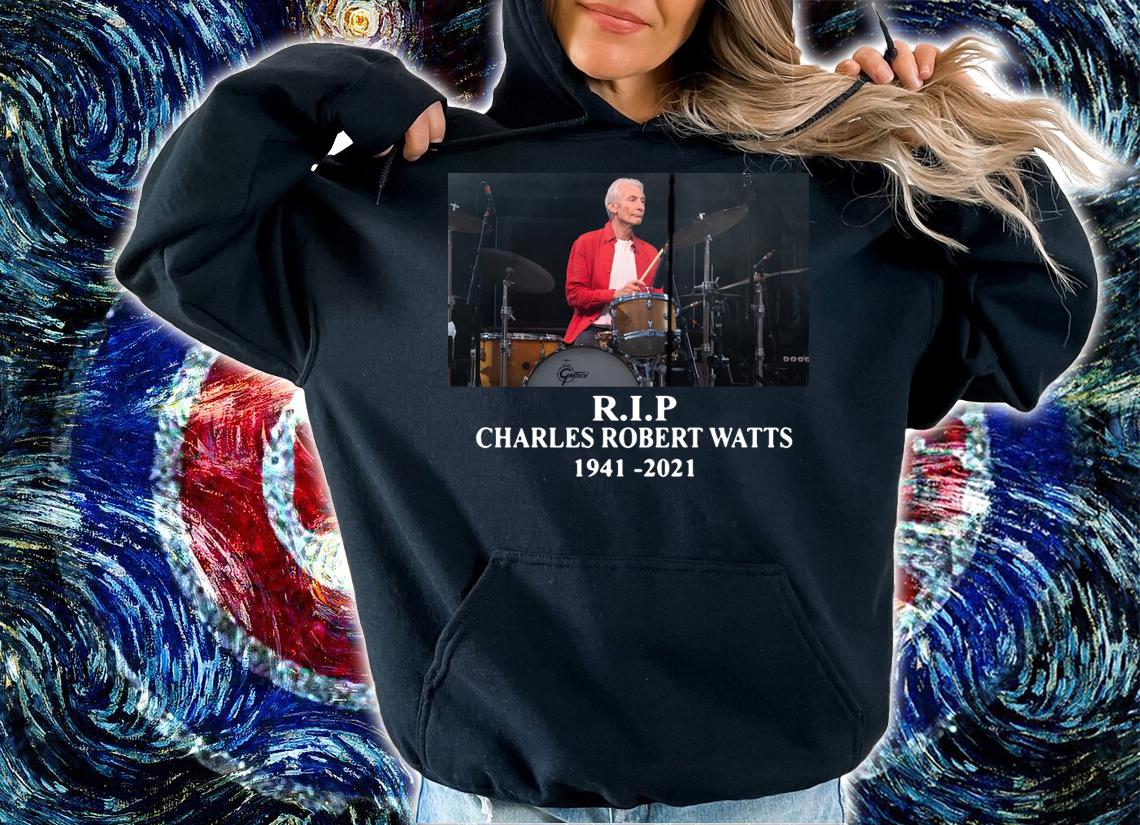 Charlie Watts R.I.P The Rolling Stones Charles Robert Watts 1941-2021 t-shirt hoodie