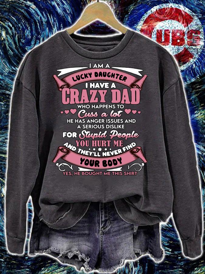 I am a lucky daughter I have a crazy dad t-shirt sweatshirt