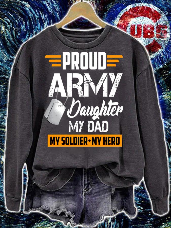 Proud Army Daughter Military Dad My Soldier My Hero t-shirt sweatshirt