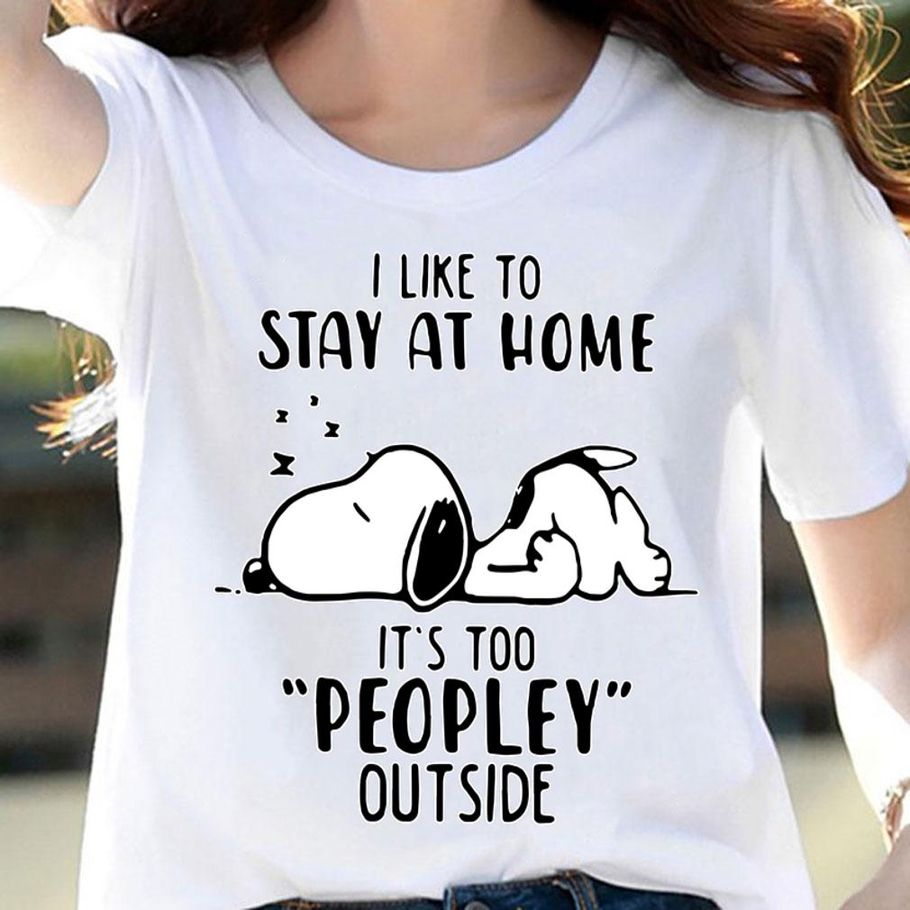 Snoopy I Like To Stay At Home It’s Too Peopley Outside t-shirt woman shirt