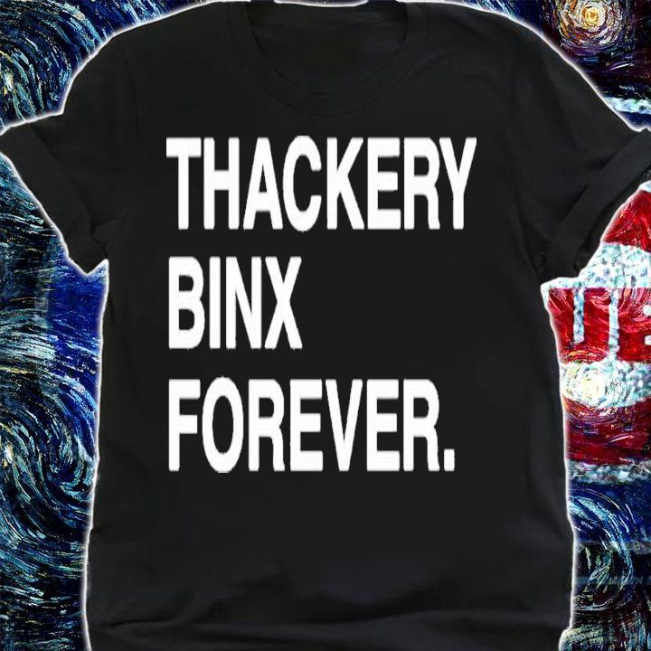 Awesome thackery Binx Forever Shirt t-shirt shirt