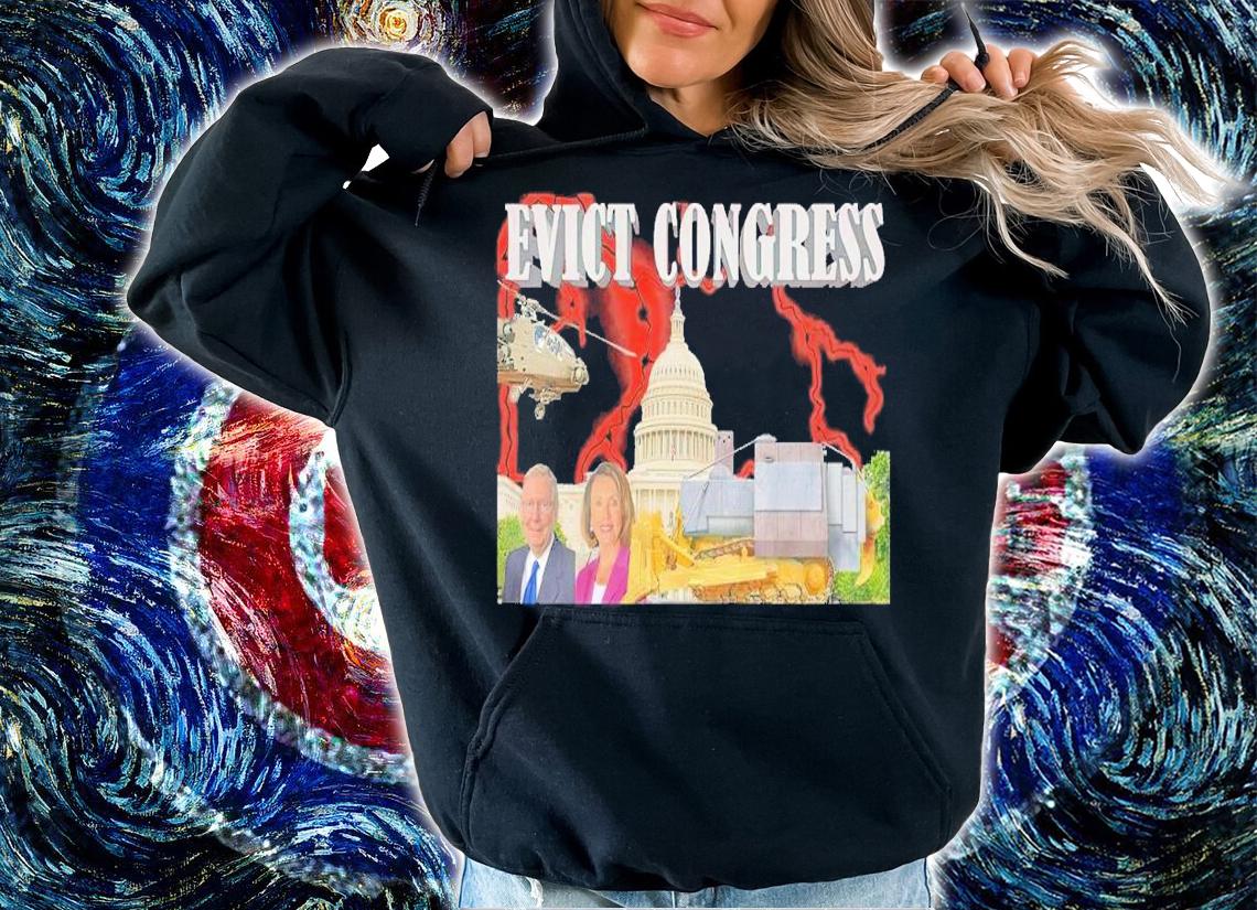 Evict Congress shirt t-shirt hoodie