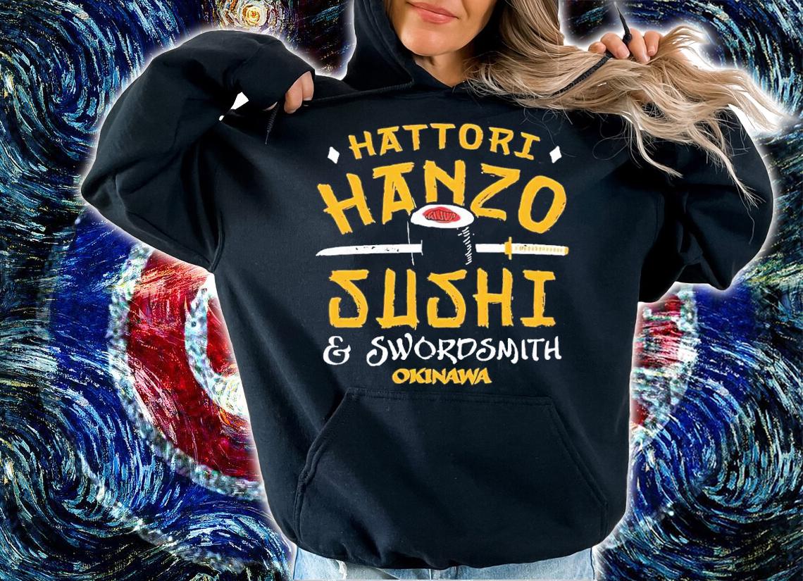 Hattori Hanzo Sushi and Swordsmith shirt t-shirt hoodie