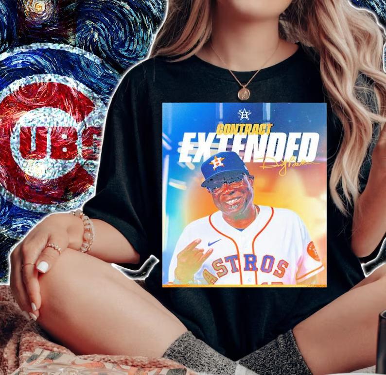 Houston Astros Contract Extended Dusty Baker Shirt t-shirt woman shirt