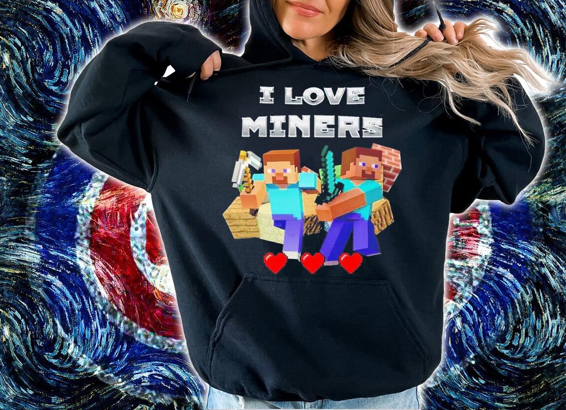 I love Miners shirt t-shirt hoodie