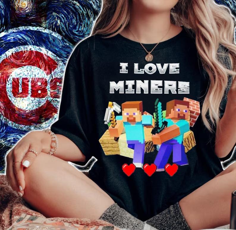 I love Miners shirt t-shirt woman shirt