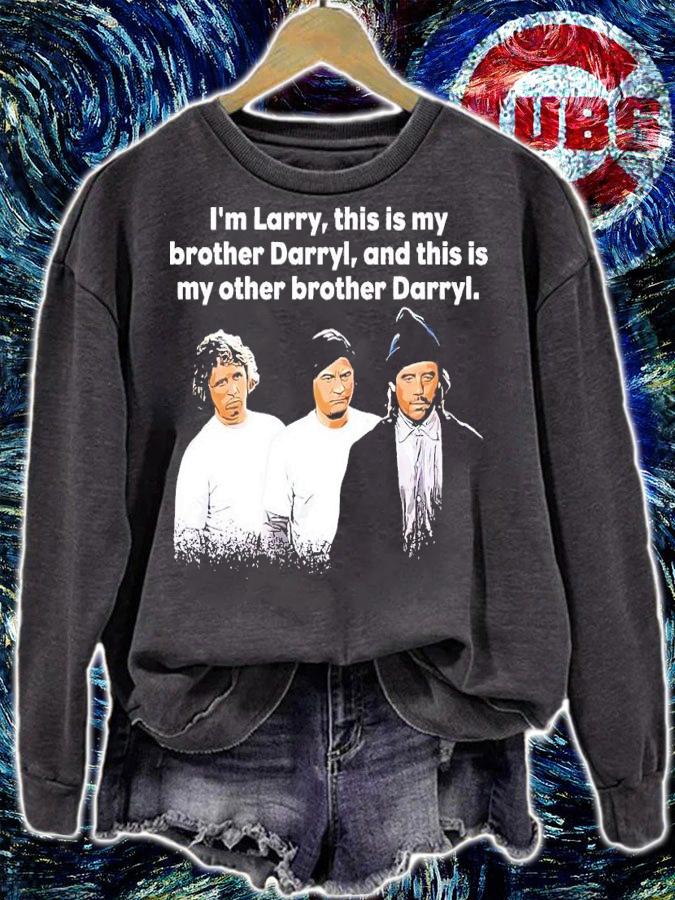 I'm Larry this is my borther Darryl shirt t-shirt sweatshirt