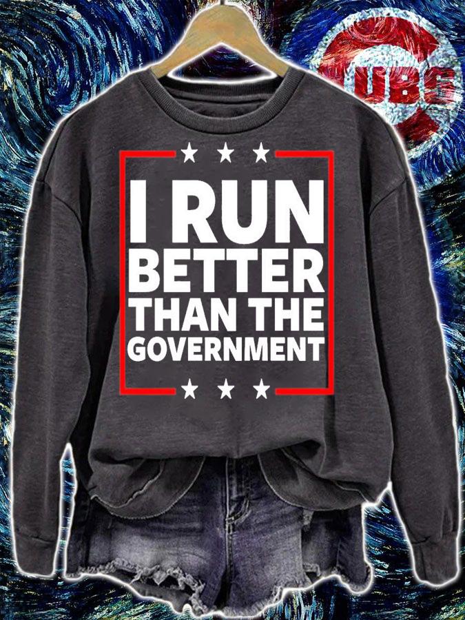 I Run Better Than The Government T-Shirt t-shirt sweatshirt