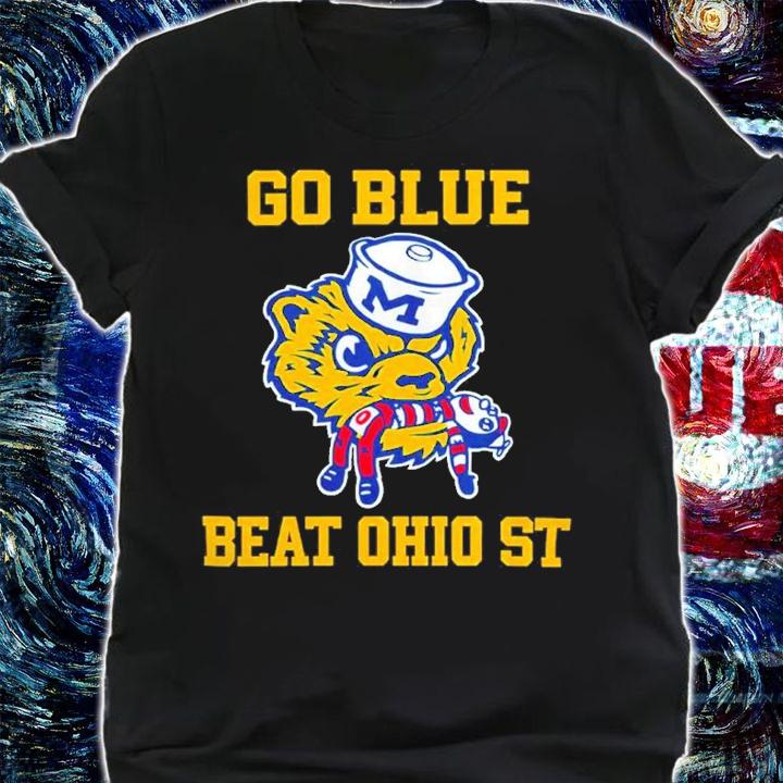 Michigan Wolverines Go Blue Beat Ohio ST Shirt t-shirt shirt