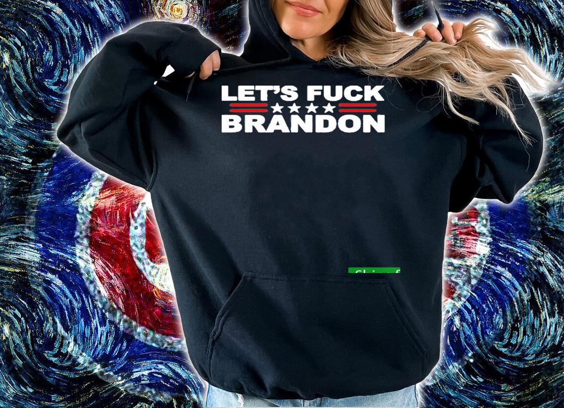Nice lets Fuck Brandon Shirt t-shirt hoodie