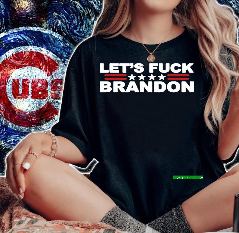 Nice lets Fuck Brandon Shirt t-shirt woman shirt