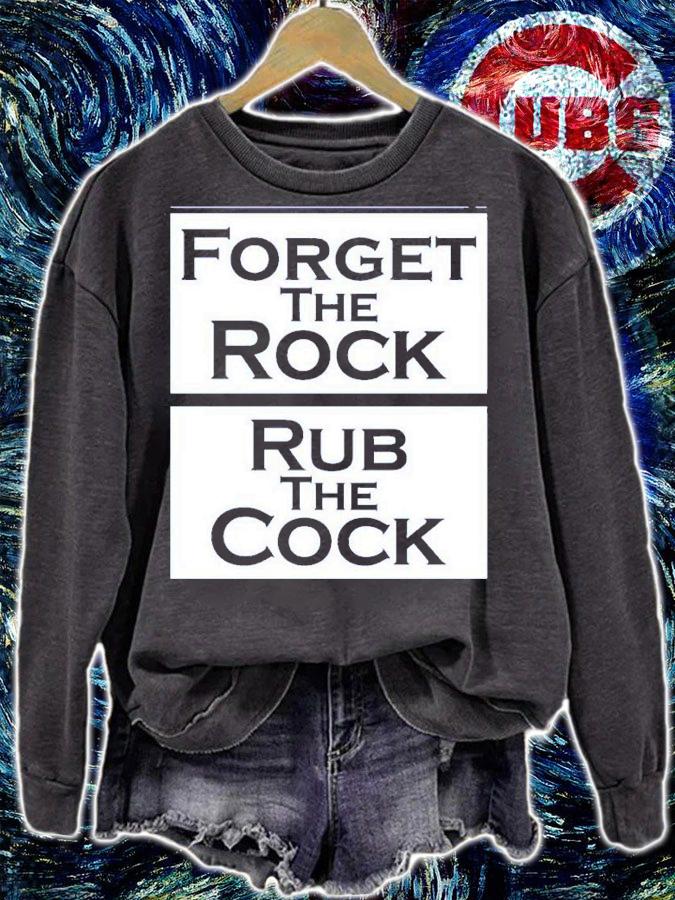 Forget The Rock Rub The Cock Zip Up T-Shirt t-shirt sweatshirt