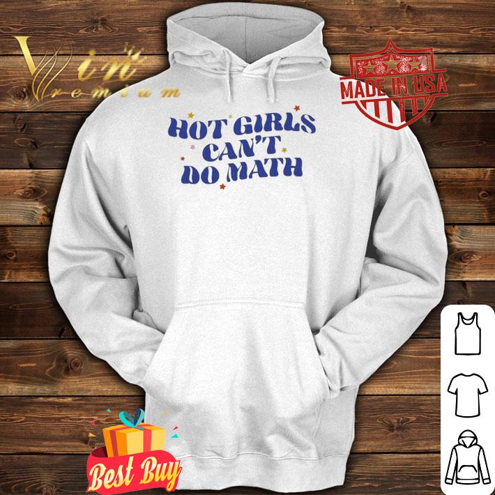Hot Girls Can't Do Math T-Shirt t-shirt