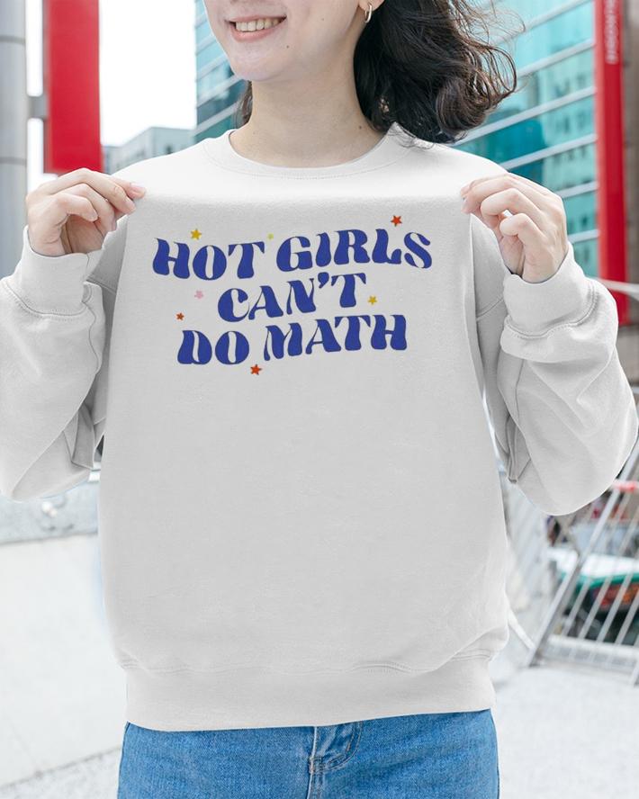 Hot Girls Can't Do Math T-Shirt t-shirt