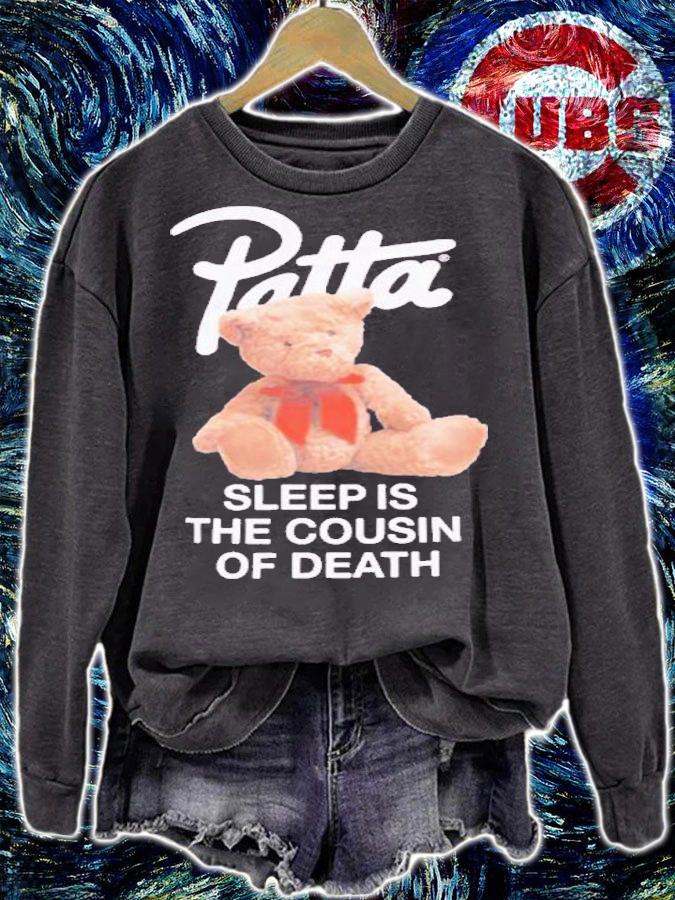 Patta Teddy Bear sleep is the cousin of death shirt t-shirt sweatshirt