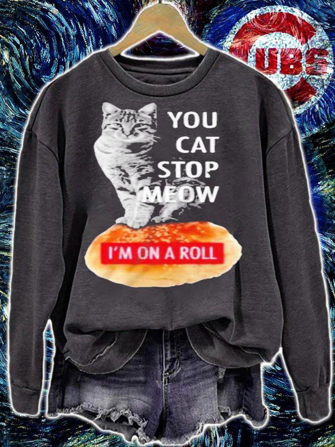 Cat you cat stop meow Im on a roll demetris Cobra Kai shirt t-shirt sweatshirt