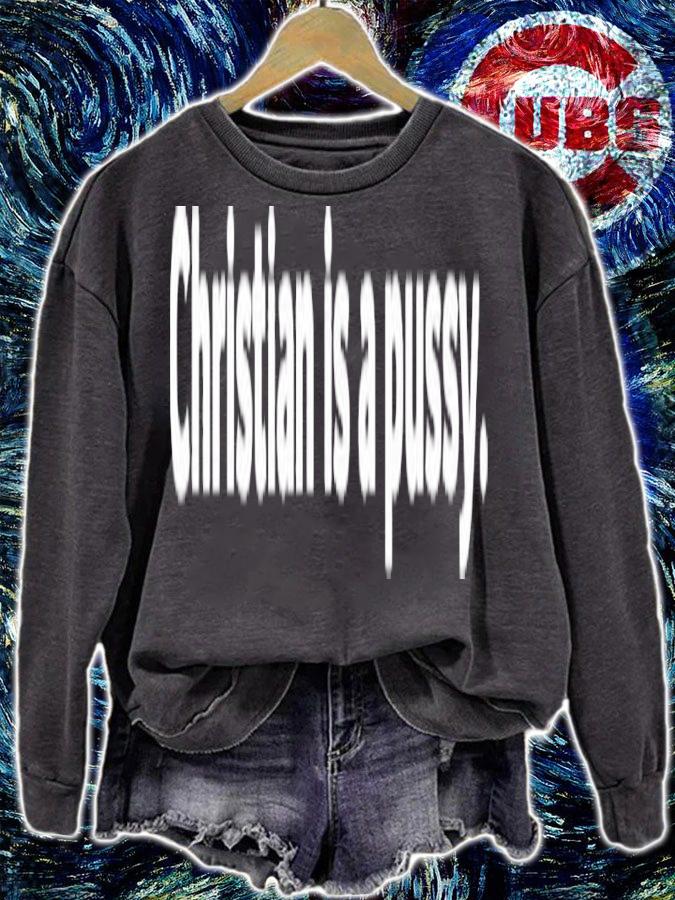 Christian is a pussy shit t-shirt