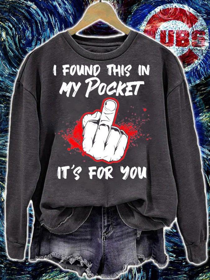 Middle finger I found this in my pocket it's for you shirt t-shirt