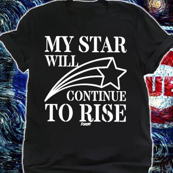 My Star Will Continue To Rise Fomo 21 Shirt t-shirt shirt