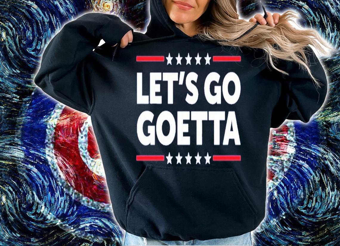 Let's go Goetta shirt t-shirt hoodie
