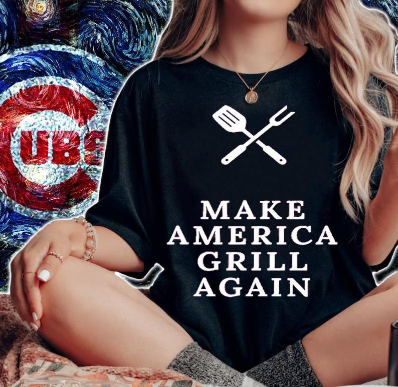 Maga Grilling Make America Grill Again Shirt t-shirt woman shirt