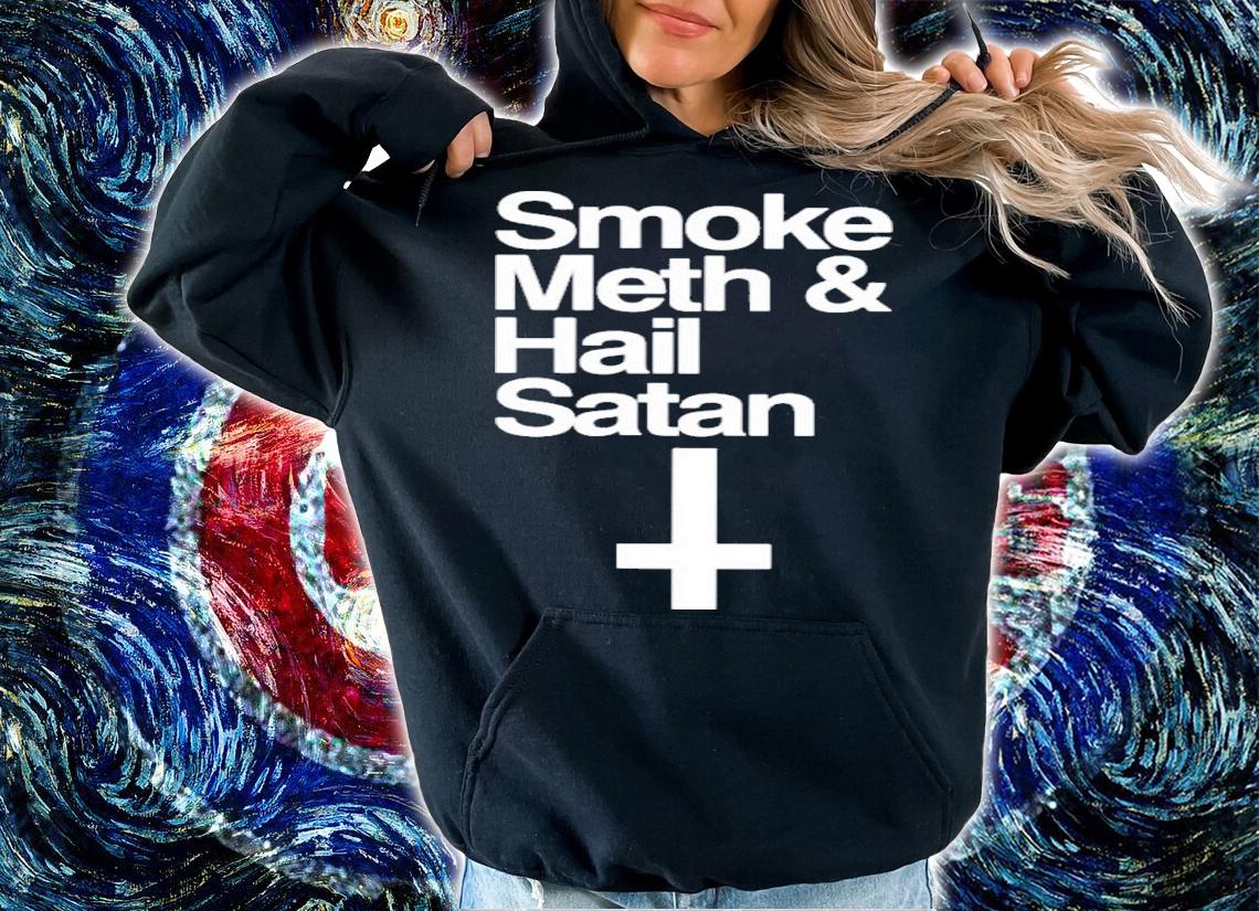 Piki Bruh Anchorsand Smoke Meth And Hail Satan T-Shirt t-shirt hoodie