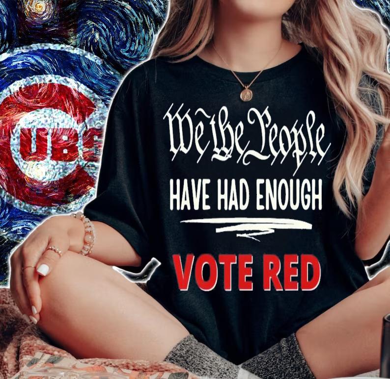 Pro Trump Pro Republican We the People Have Had Enough T-Shirt t-shirt woman shirt