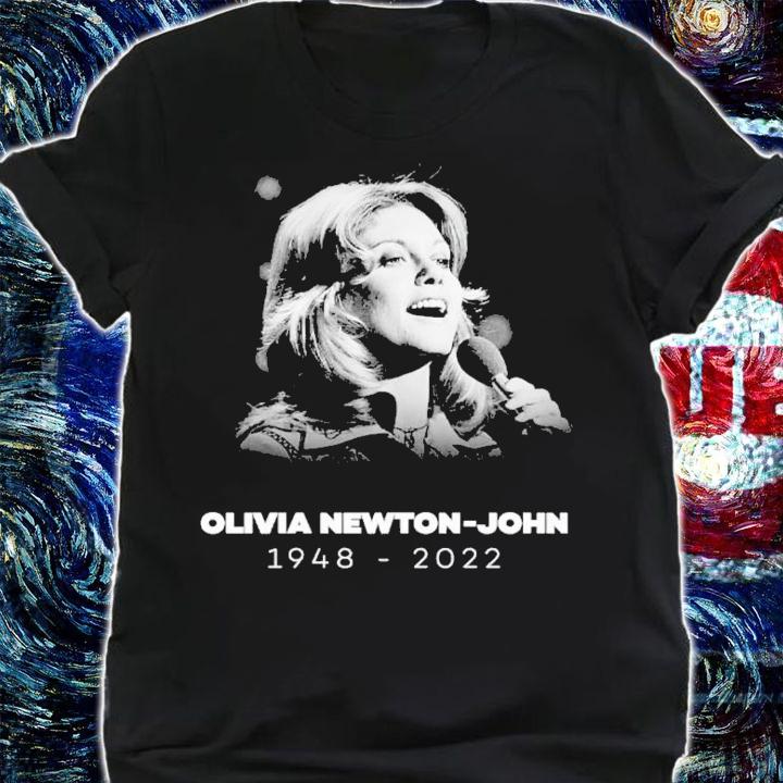 RIP The Legend Olivia Newton John 1948-2022 T-Shirt t-shirt