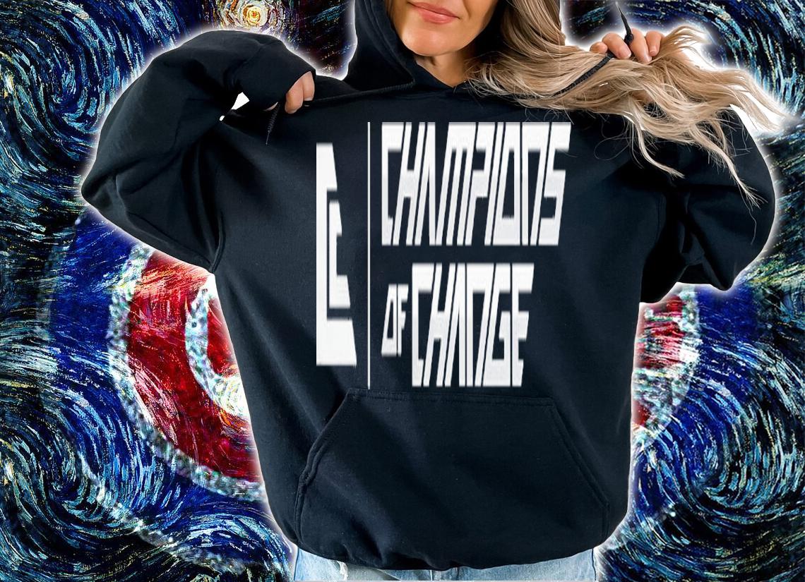 Champions Of Change Volunteer Shirt t-shirt hoodie