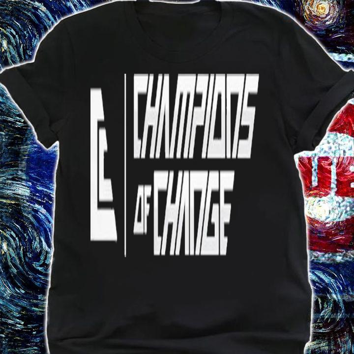 Champions Of Change Volunteer Shirt t-shirt shirt