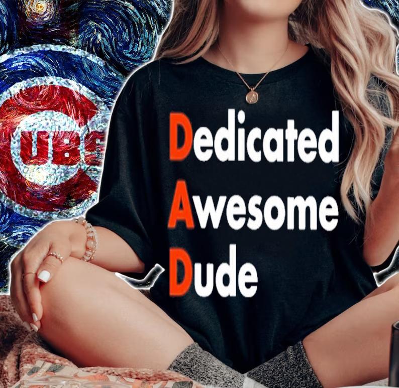 Dedicated Awesome Dude Shirt t-shirt woman shirt