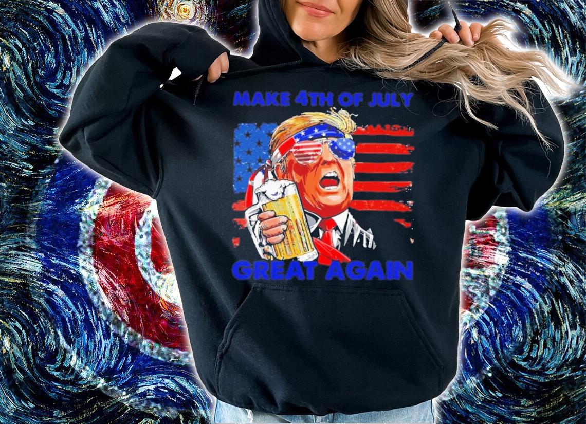 Donald Trump Drinking Beer Make 4th Of July Great Again Shirt t-shirt hoodie