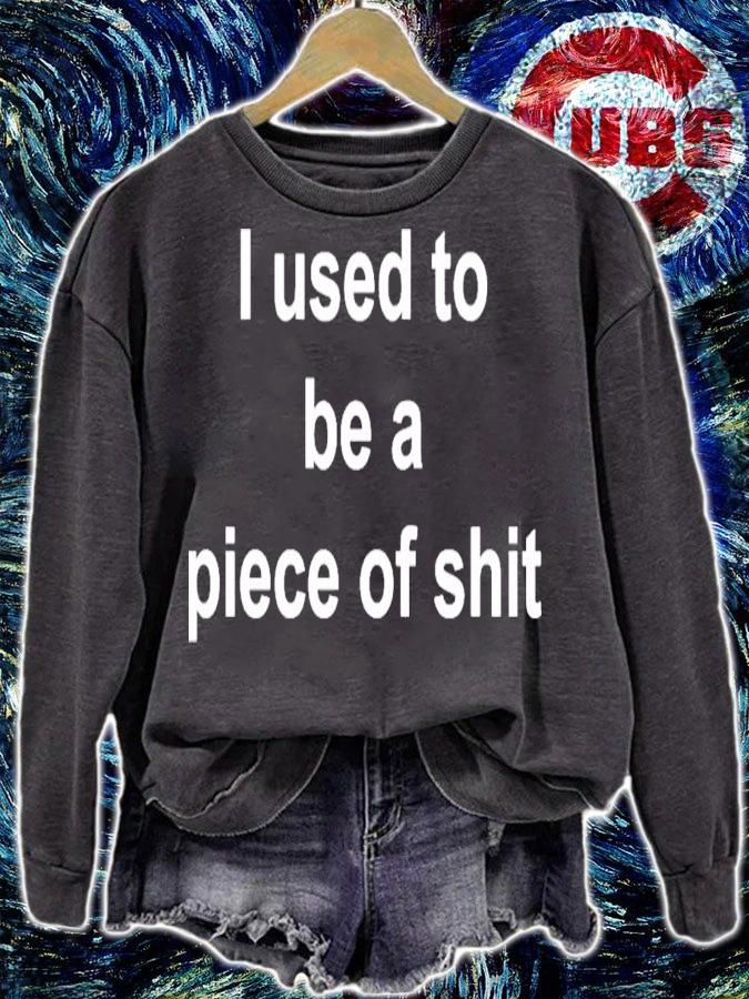 I Used To Be A Piece of Shit T-Shirt t-shirt
