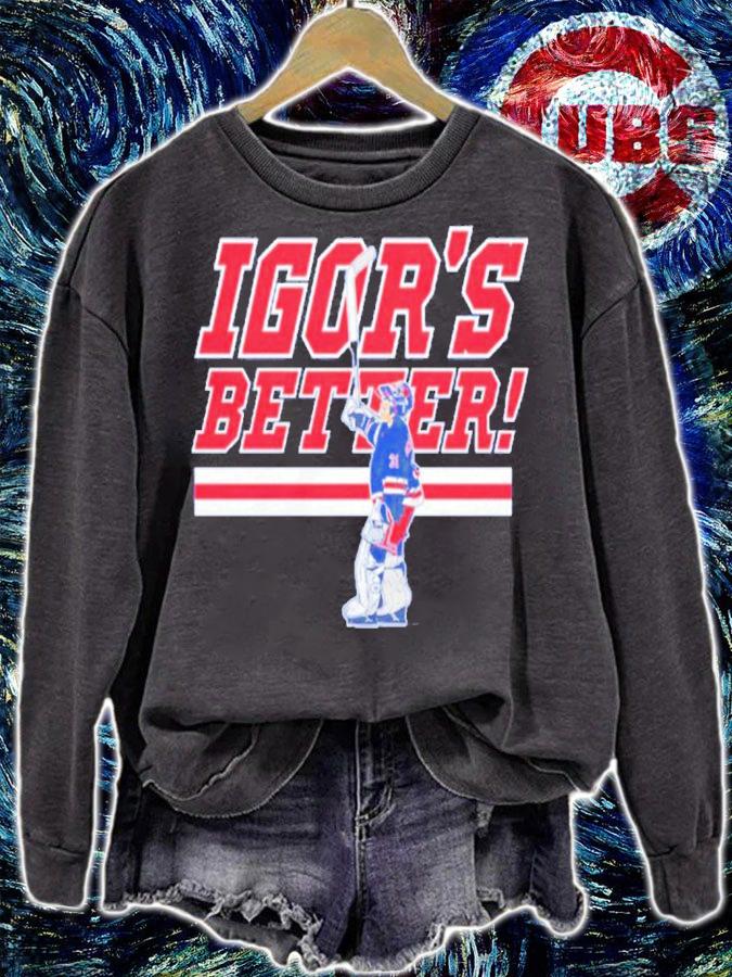 Igor Shesterkin Igor's Better T-Shirt t-shirt sweatshirt