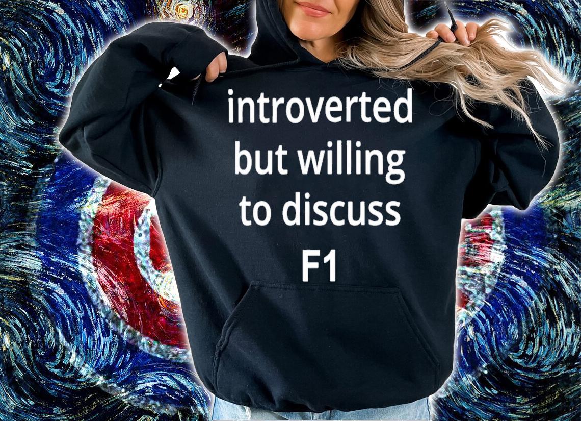 Introverted But Willing To Discuss F1 Classic T-Shirt t-shirt