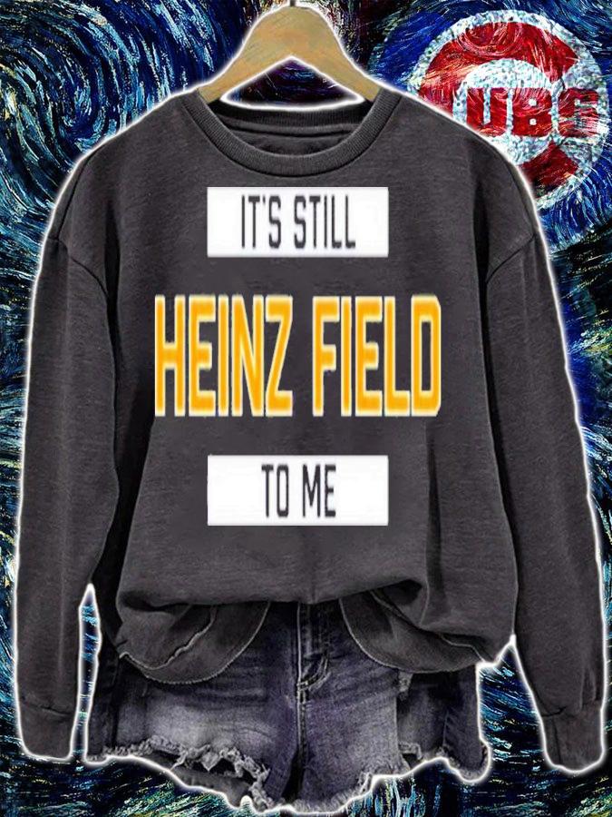 It's Still Heinz Field To Me Shirt t-shirt sweatshirt