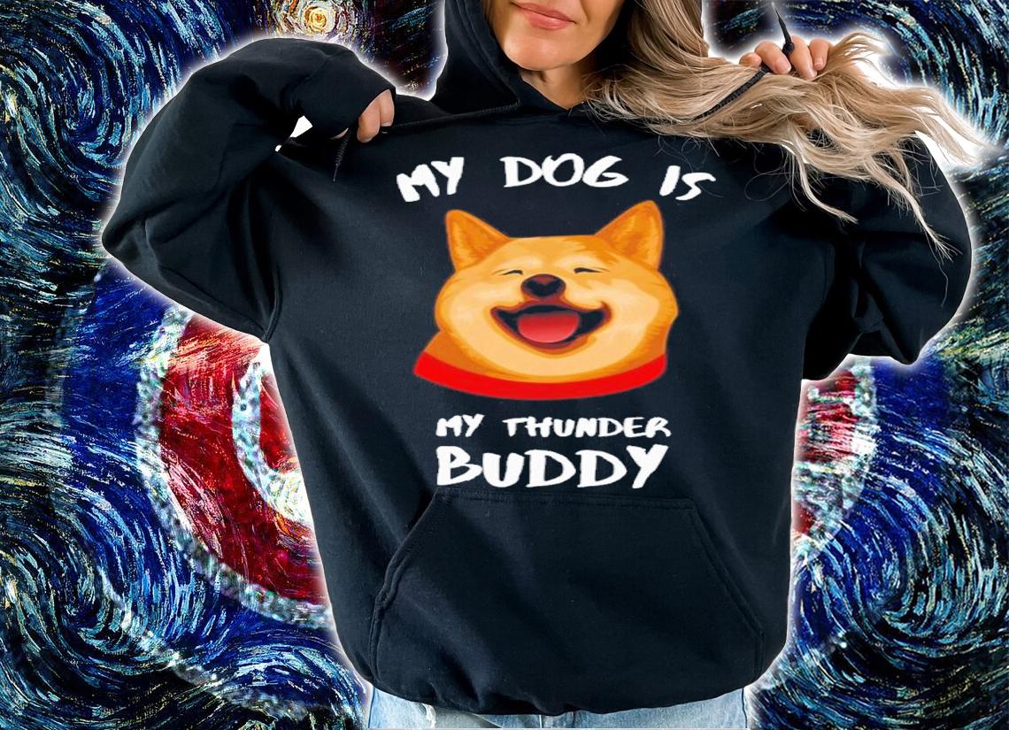 My Dog Is My Thunder Buddy Shirt t-shirt hoodie