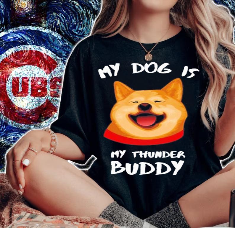 My Dog Is My Thunder Buddy Shirt t-shirt woman shirt
