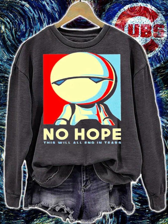 No Hope This Will All End In Tears Shirt t-shirt sweatshirt