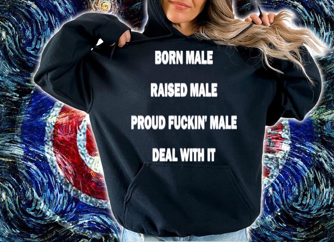 Noah Born Male Raised Male Proud Fukin' Male Deal With It Shirt t-shirt