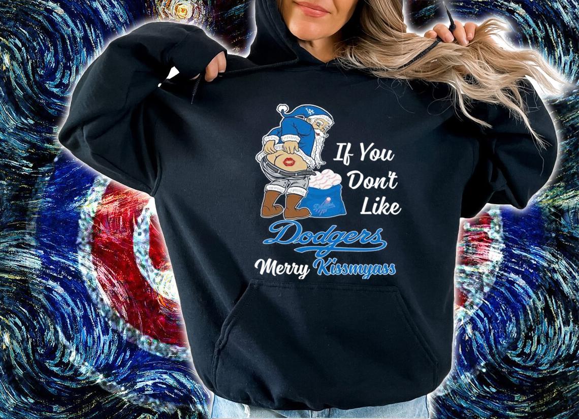 Santa Claus If You Dont Like Los Angeles Dodgers Merry Kissmyass Christmas t-shirt