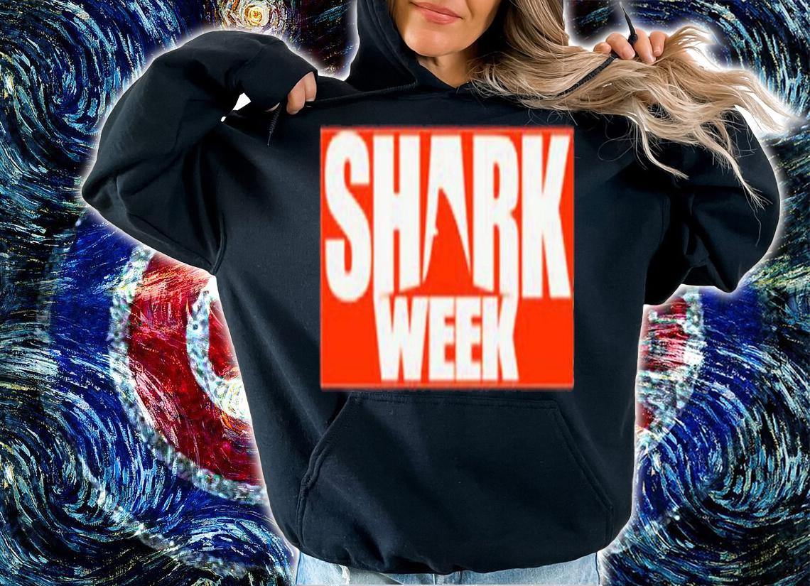Shark Week shirt, hoodie, sweater and tank top t-shirt