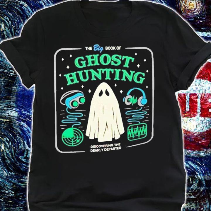 The Big Book of Ghost Hunting Halloween shirt t-shirt shirt