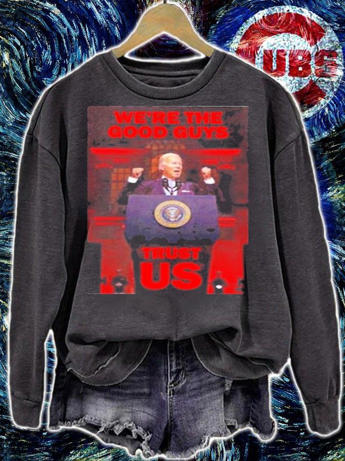 We're The Good Guys Trust Us Joe Biden Luke Rudkowski Shirt t-shirt sweatshirt