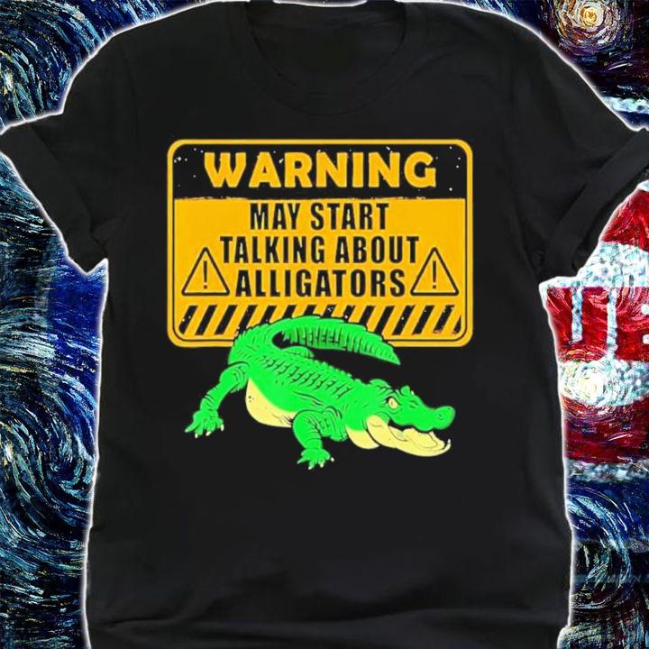 Warning Alligator Dear Gator Alligator Lovers Shirt t-shirt shirt