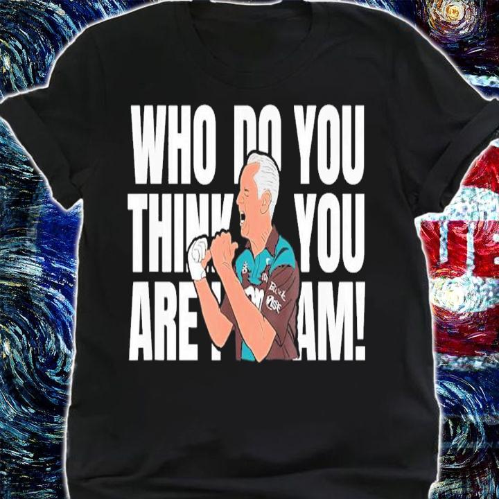 Who Do You Think You Are I Am T-Shirt t-shirt