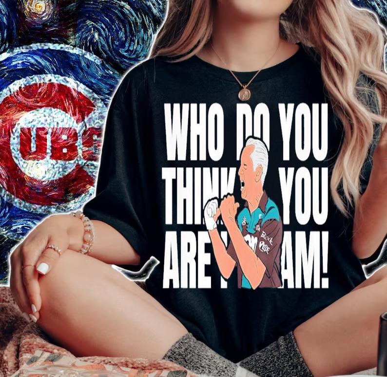 Who Do You Think You Are I Am T-Shirt t-shirt