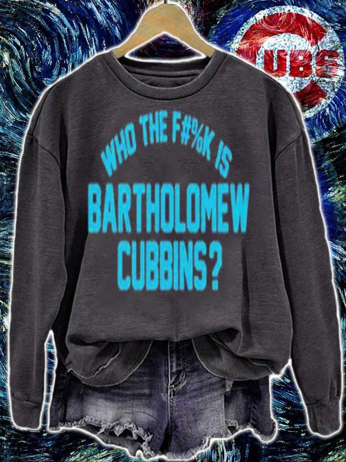 Who The Fuck Is Bartholomew Cubbins shirt t-shirt sweatshirt