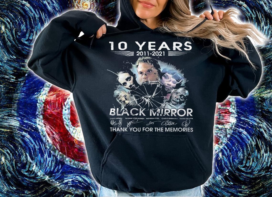 10 years 2011-2021 Black Mirror signatures thank you for the memories shirt t-shirt hoodie